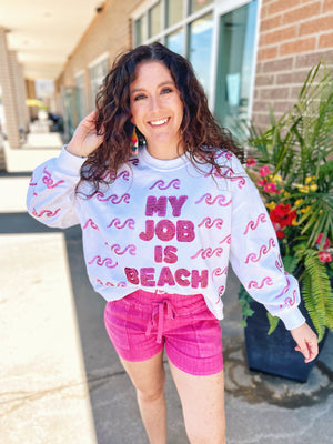 My Job is Beach Queen of Sparkles Sweatshirt