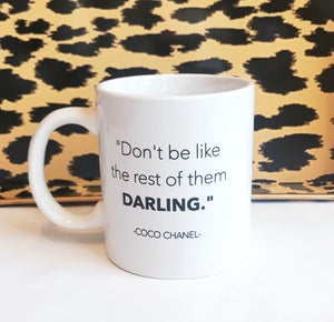 Ask Coco ....Don't Be Like the Rest of them Darling Mug