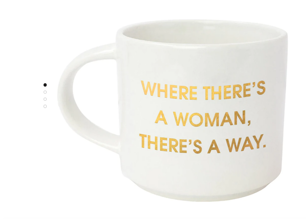 Where there's a Woman there's a Way! Mug